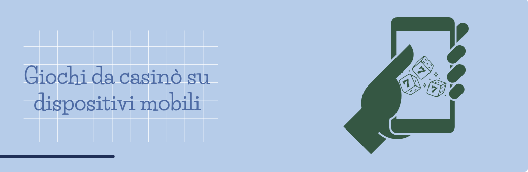 Giochi da casinò su dispositivi mobili